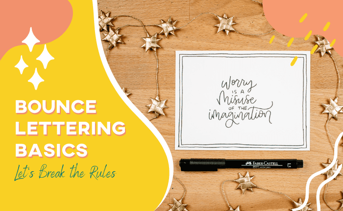 Bounce Lettering Basics: Let’s Break The Rules