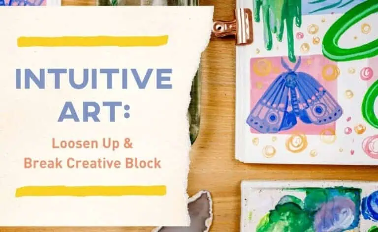 Intuitive Art: Loosen Up And Break Creative Block