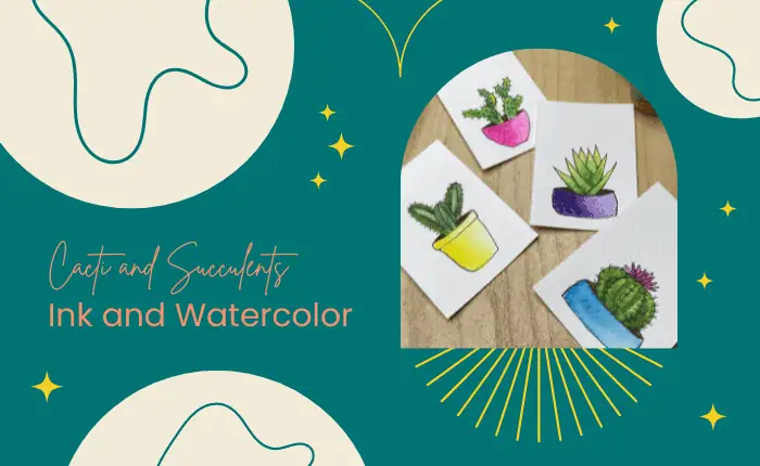 Cacti And Succulents: Ink And Watercolor Project