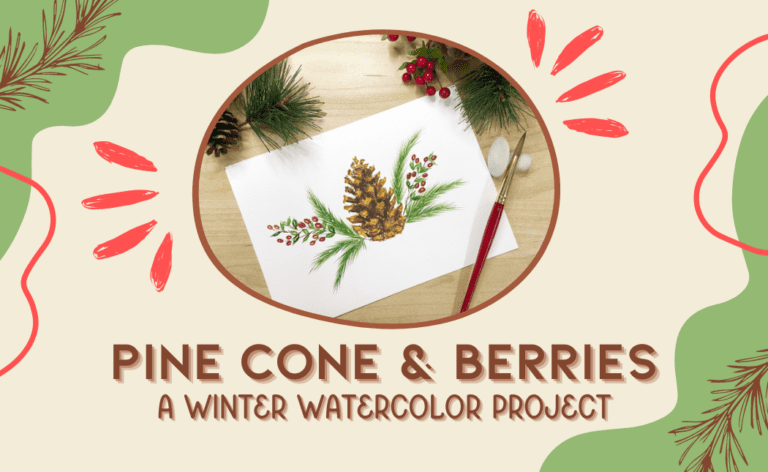 Pine Cone & Berries: A Winter Watercolor Project