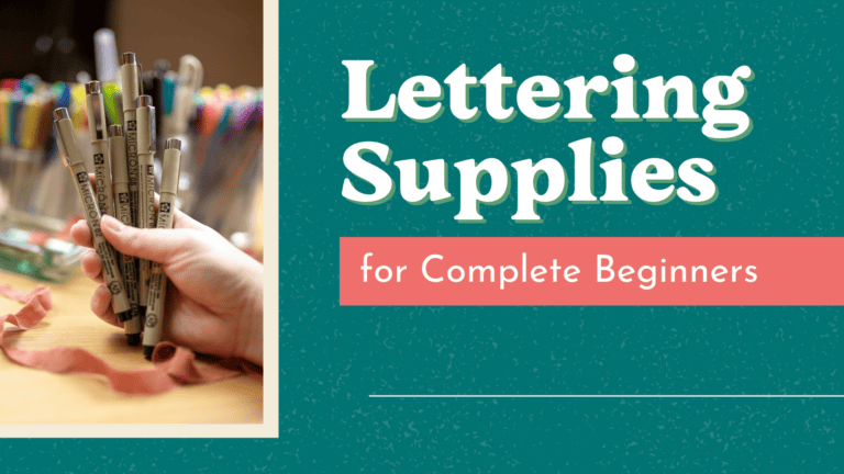Lettering Supplies for Beginners and Beyond