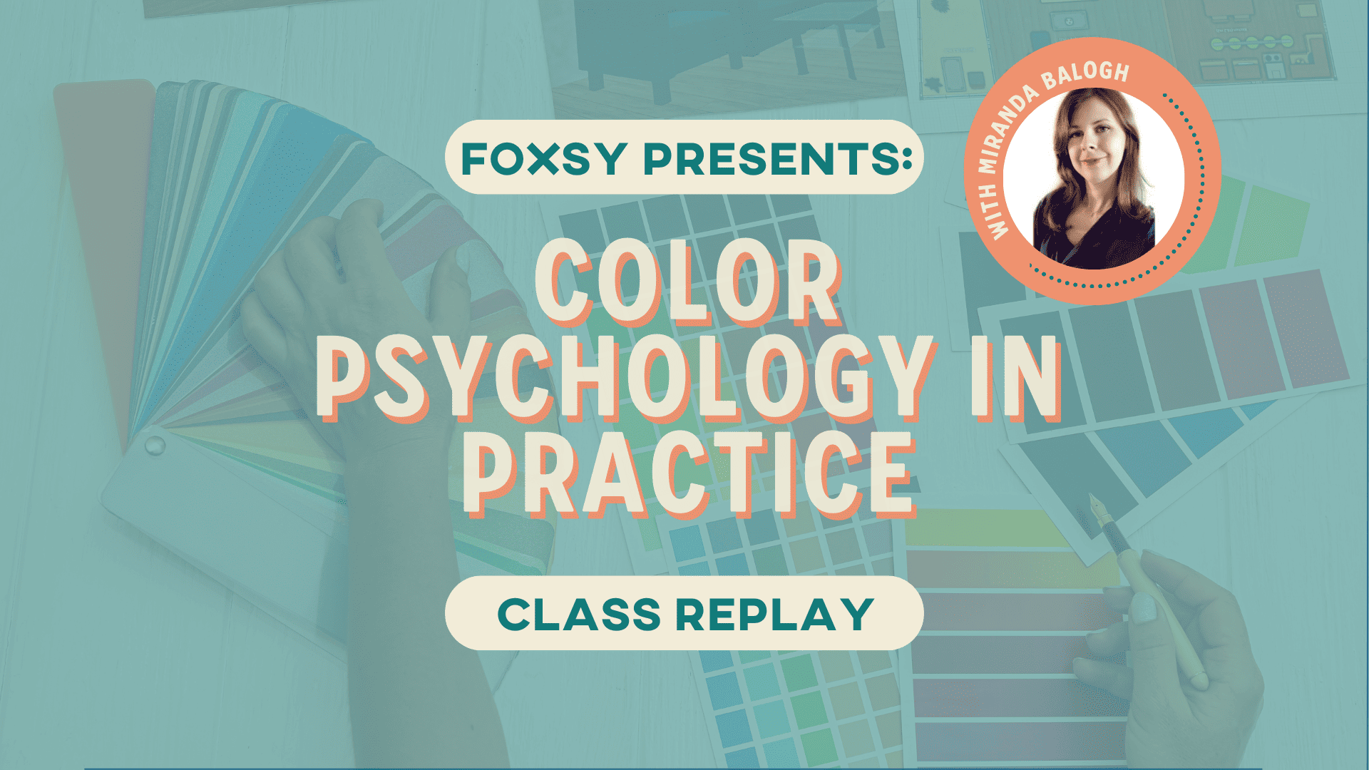 Color Psychology In Practice Live Class Replay