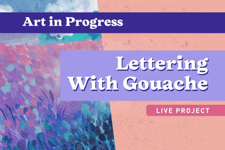 Art In Progress: Lettering with Gouache