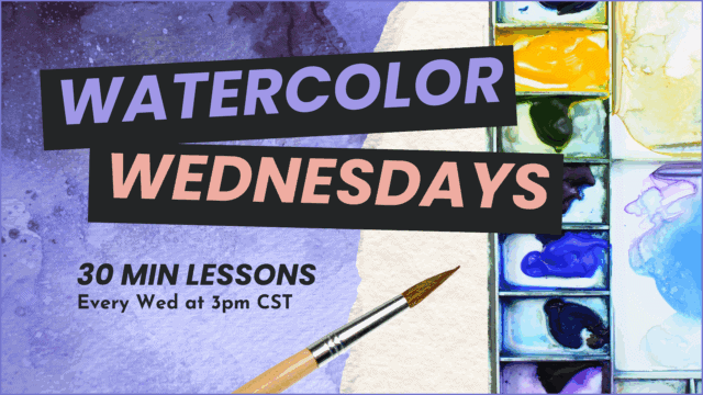 Watercolor Wednesdays General Graphic 3pm CST